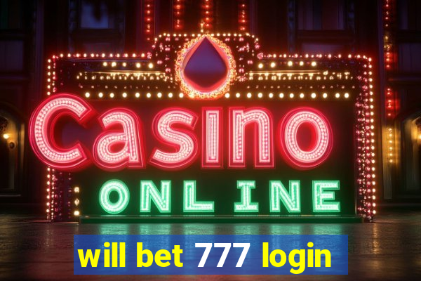 will bet 777 login